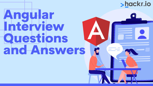 Top Angular Interview Questions and Answers in 2022