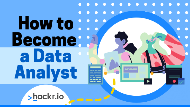How to Become a Data Analyst: The Definitive Guide