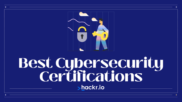 10 Best Cybersecurity Certifications To Boost Your Career