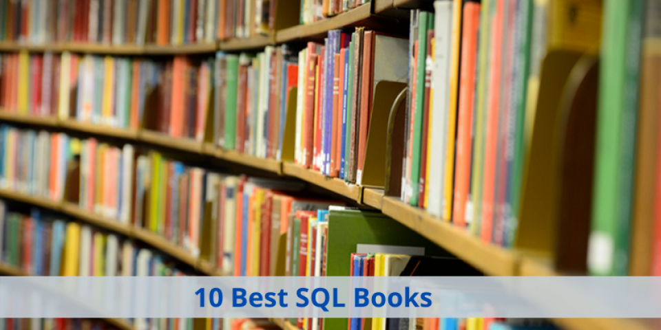 10 Best SQL Books for beginners and Advanced Programmers [Ranked]