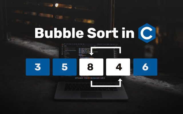 Bubble Sort in C - [Program & Algorithm] Step-by-Step Explanation