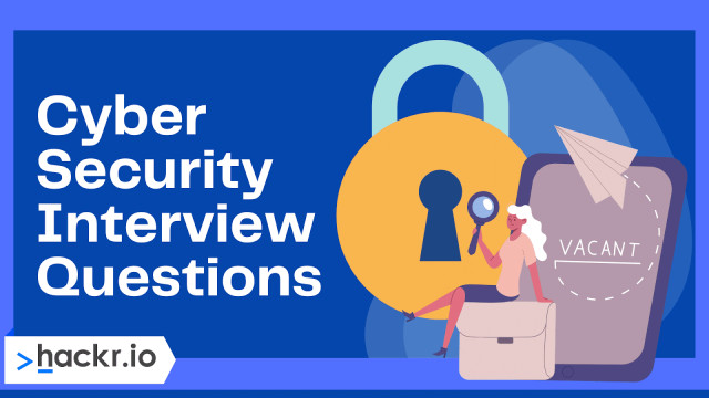 50+ Cyber Security Interview Questions and Answers [2022]