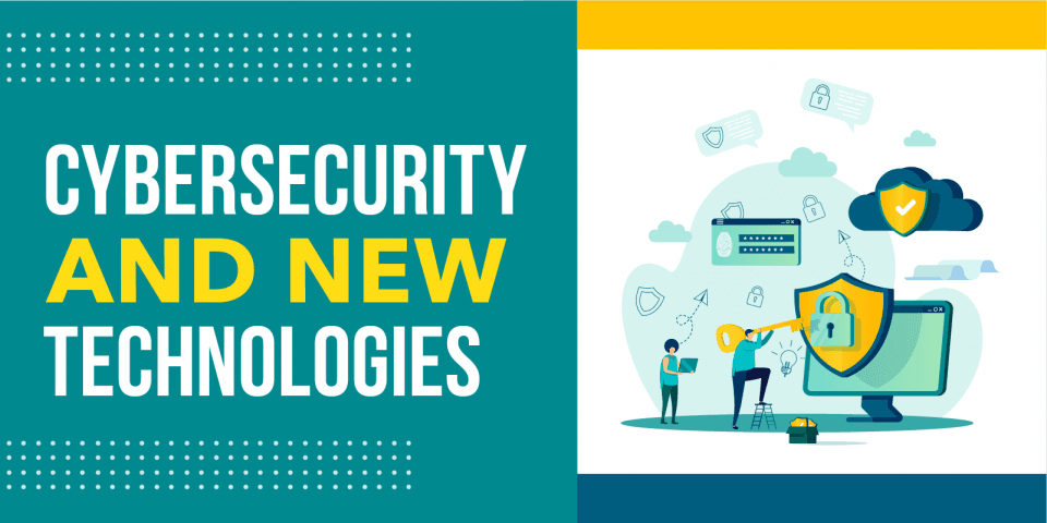 Cybersecurity and New technologies