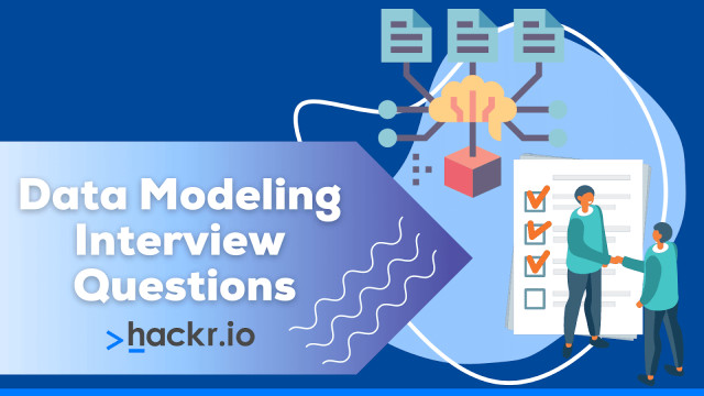 Top 50 Data Modeling Interview Questions and Answers [2022]