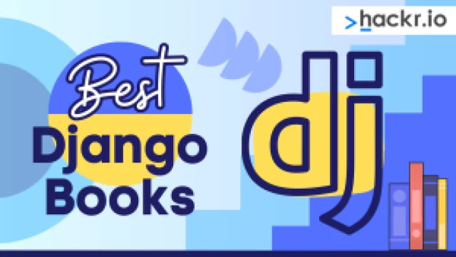 10 Best Django Books for Beginner and Advanced Programmers