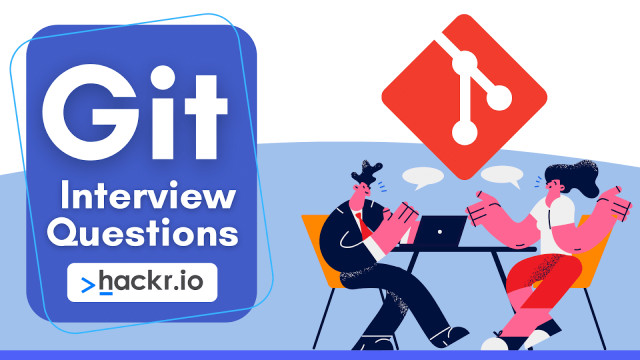 50+ Git Interview Questions and Answers for 2022