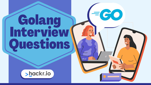 50 Top Golang Interview Questions and Answers for 2022
