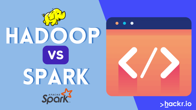 Hadoop vs Spark: Which is Better in 2022