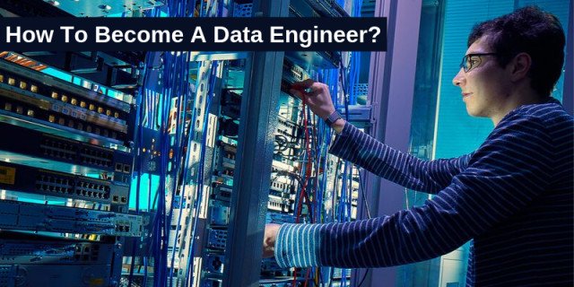 How To Become A Data Engineer?