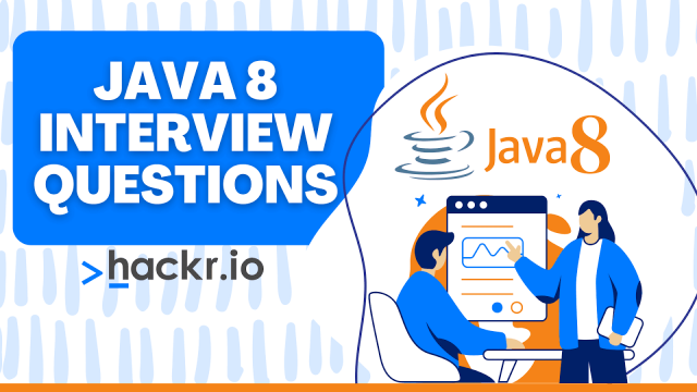 Top 35 Java 8 Interview Questions and Answers in 2022