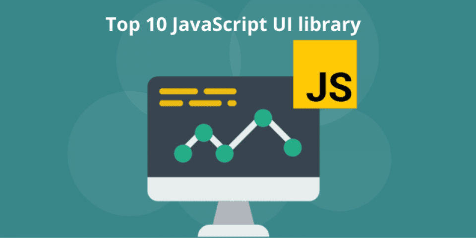 排名前10的最佳JavaScript UI库合集