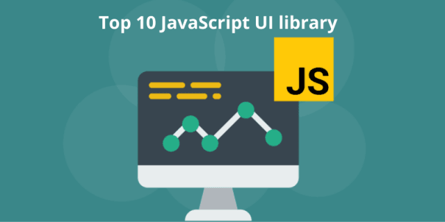 Top 10 JavaScript UI library
