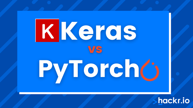Keras vs PyTorch: Which Machine Learning Framework Should You Learn?
