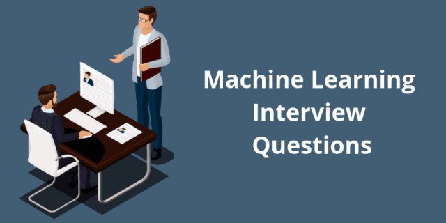 Top Machine Learning Interview Questions and Answers