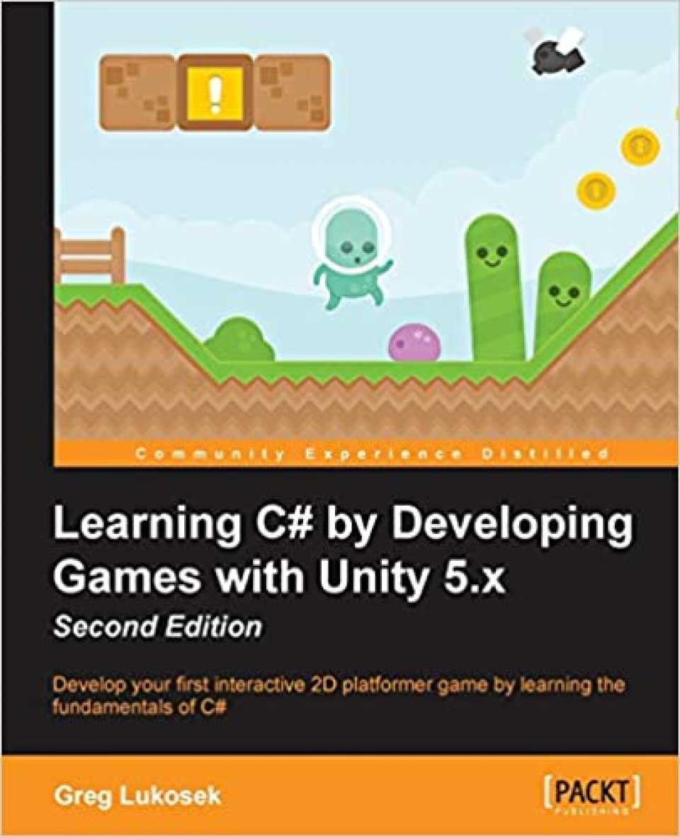 Learning C# by Developing Games with Unity 5.x