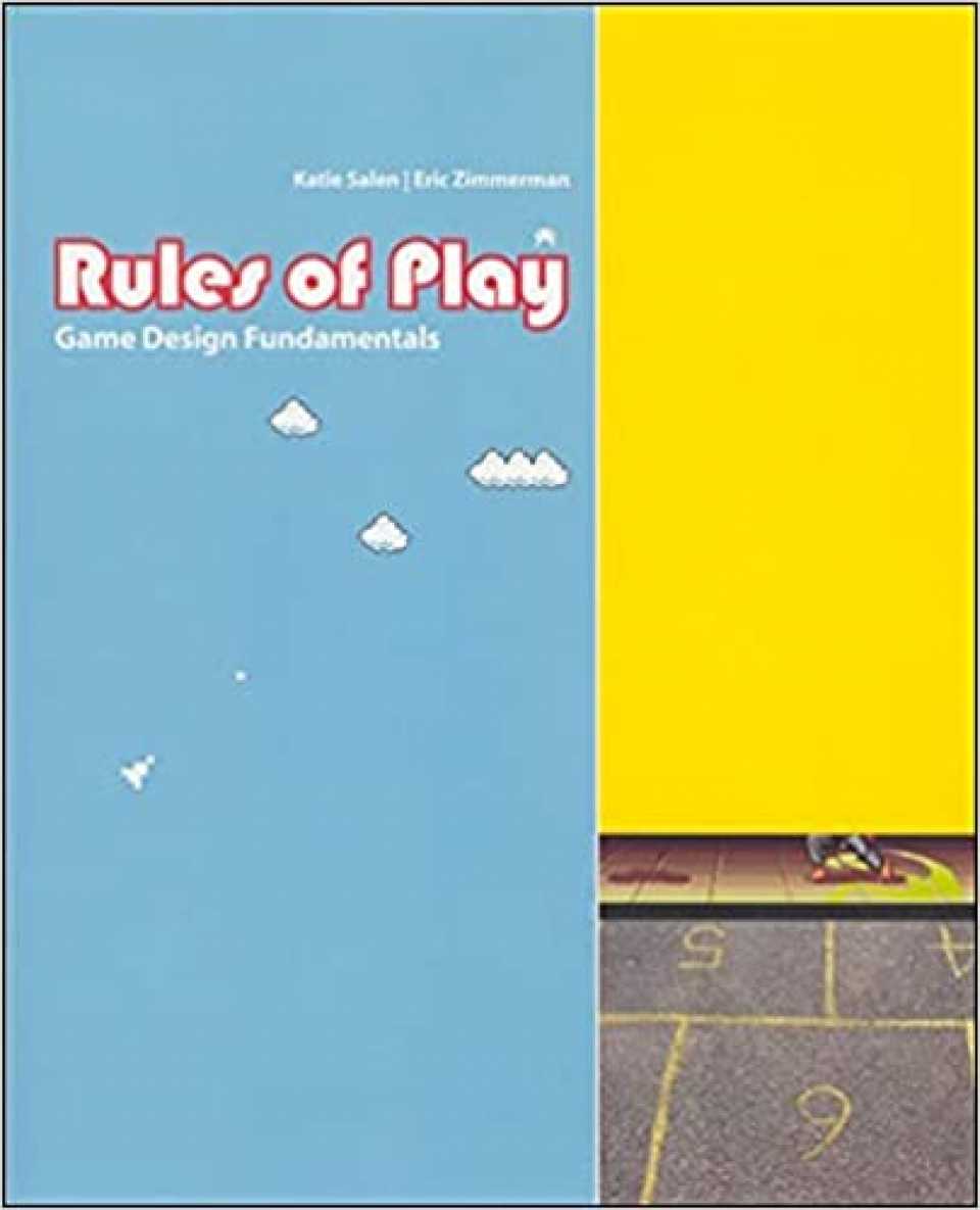 Rules of Play: Game Design Fundamentals 