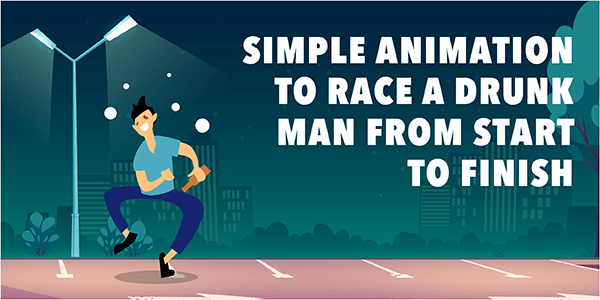 Simple Animation to Race a Drunk Man from Start to Finish