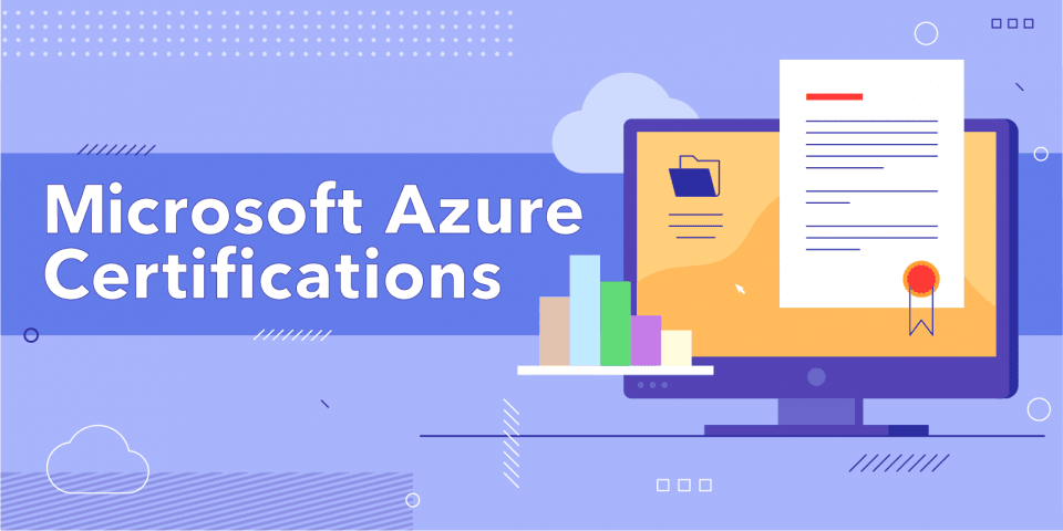 7 Best Microsoft Azure Certifications: Which is Right for You?