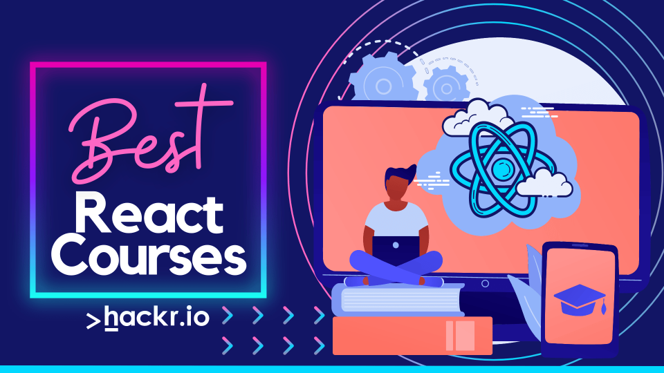 10 Best React Courses to Learn in 2022 [Updated]