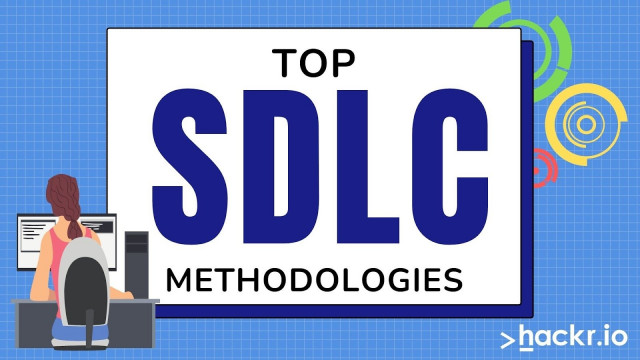 Top 7 SDLC Methodologies: Phases, Models and Advantages