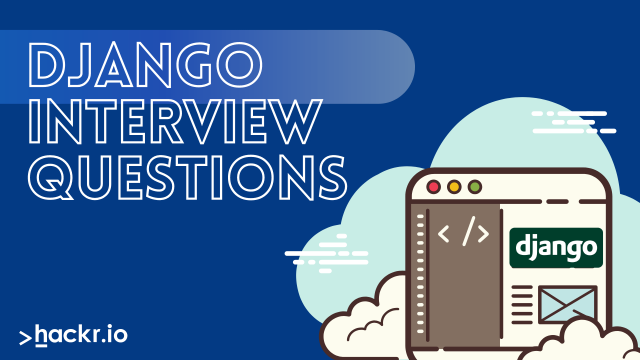 Top 50 Django Interview Questions and Answers 