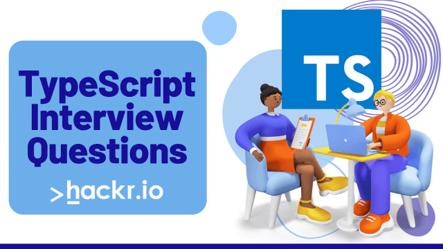 Top 50 Typescript Interview Questions and Answers in 2022