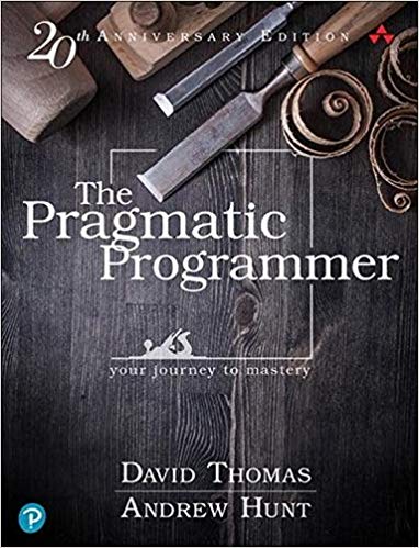 The Pragmatic Programmer: your journey to mastery, 20th Anniversary Edition (2nd Edition) 2nd Edition