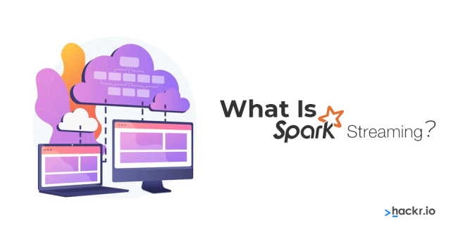What is Spark Streaming? The Ultimate Guide