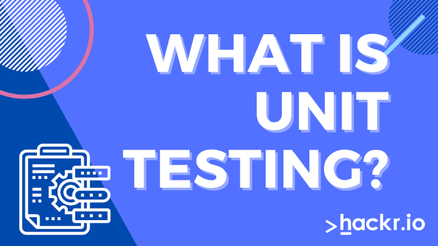 What is Unit Testing? Types, Pros, Cons and Best Tools